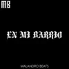 Malandro Beats - EN MI BARRIO - Single